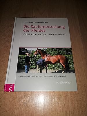 Seller image for Jrgen Althaus, Die Kaufuntersuchung des Pferdes - Medizinischer und juristischer Leitfaden for sale by sonntago DE