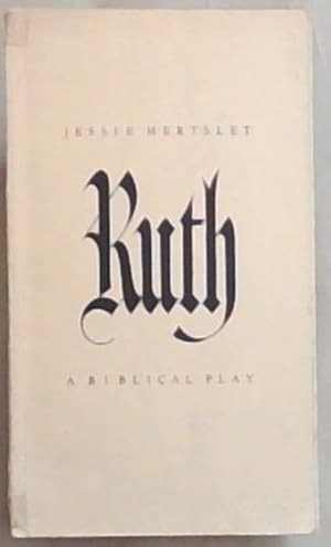 Image du vendeur pour RUTH: A Play based on the Book Of Ruth in the Old Testament mis en vente par Chapter 1