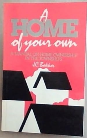 Immagine del venditore per A home of your own: A manual on home-ownership in the townships venduto da Chapter 1