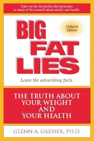 Seller image for Big Fat Lies : The Truth About Your Weight and Your Health for sale by GreatBookPrices