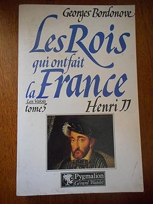 Image du vendeur pour Les Rois qui ont fait la France, les Valois, Tome 5 - Henri II mis en vente par Frederic Delbos