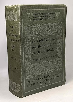 Précis de pathologie chirurgicale - TOME II - Tête - Cou - Thorax