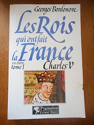 Seller image for Les Rois qui ont fait la France, les Valois, Tome 1 - Charles V for sale by Frederic Delbos