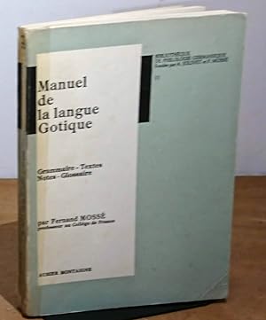 Immagine del venditore per MANUEL DE LA LANGUE GOTIQUE - GRAMMAIRE, TEXTES, NOTES, GLOSSAIRE venduto da Livres 113