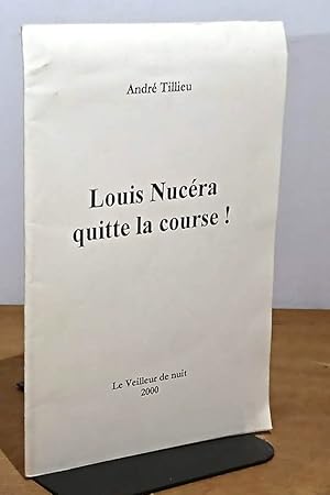 Image du vendeur pour LOUIS NUCERA QUITTE LA COURSE ! mis en vente par Livres 113