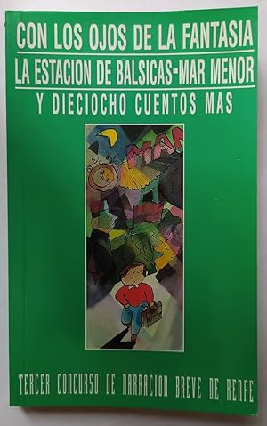 Imagen del vendedor de Con los ojos de la fantasa : la estacin de Balsicas Menor, y dieciocho cuentos ms a la venta por La Leona LibreRa