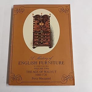 Seller image for A History of English Furniture. Volume 2. The Age of Walnut. 1660-1720 for sale by Cambridge Rare Books