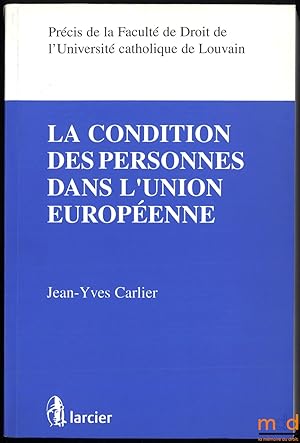 Imagen del vendedor de LA CONDITION DES PERSONNES DANS L UNION EUROPENNE, prcis de la facult de droit de l Universit catholique de Louvain a la venta por La Memoire du Droit