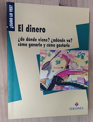 Imagen del vendedor de El dinero: de dnde viene?, adnde va?, cmo ganarlo y cmo gastarlo a la venta por La Leona LibreRa