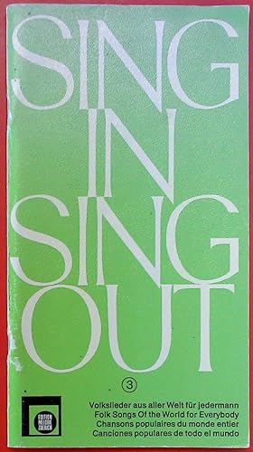 Bild des Verkufers fr Sing in Sing out, Band 3, Volkslieder aus aller Welt fr jedermann. 4 sprachig. zum Verkauf von biblion2