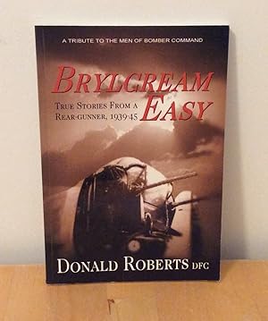 Seller image for Brylcream Easy : True Stories from a Rear Gunner, 1939-45 for sale by M. C. Wilson