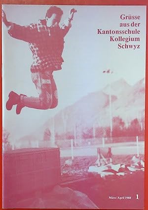 Bild des Verkufers fr Grsse aus der Kantonschule Kollegium Schwyz. Mrz/April 1988 - 1 zum Verkauf von biblion2