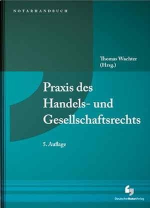 Bild des Verkufers fr Praxis des Handels- und Gesellschaftsrechts: Buch mit Musterdownload (NotarHandbuch) zum Verkauf von buchversandmimpf2000