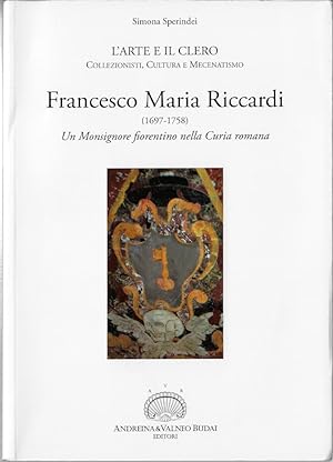 Bild des Verkufers fr Francesco Maria Riccardi (1697-1758). Un monsignore fiorentino nella Curia romana zum Verkauf von Romanord