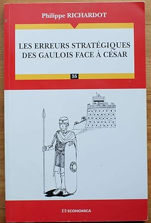 Image du vendeur pour Les erreurs stratgiques des Gaulois face  Csar mis en vente par Aberbroc