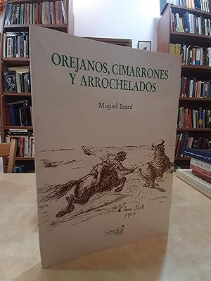 Imagen del vendedor de OREJANOS, CIMARRONES Y ARROCHELADOS. a la venta por LLIBRERIA KEPOS-CANUDA