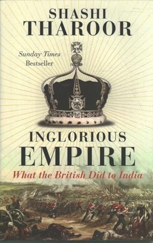 Seller image for Inglorious Empire : What the British Did to India for sale by GreatBookPrices