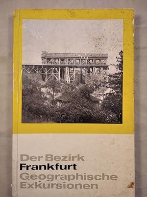Seller image for Der Bezirk Frankfurt. Geographische Exkursionen. Autorenkollektiv. Geographische Bausteine. for sale by KULTur-Antiquariat