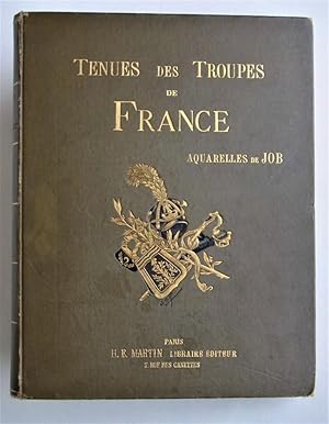 Aquarelles de JOB - Tenue des troupes de france à toutes les époques armées de terre et de mer / ...