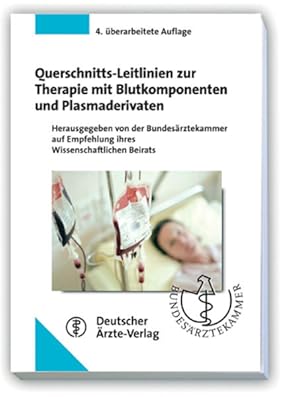 Immagine del venditore per Querschnitts-Leitlinien zur Therapie mit Blutkomponenten und Plasmaderivaten: Herausgegeben von der Bundesrztekammer auf Empfehlung ihres Wissenschaftlichen Beirats venduto da Versandantiquariat Felix Mcke