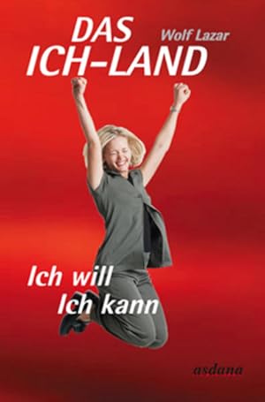 Seller image for Das Ich-Land: Ich will Ich kann for sale by Versandantiquariat Felix Mcke