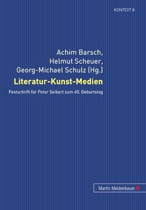 Bild des Verkufers fr Literatur-Kunst-Medien: Festschrift fr Peter Seibert zum 60. Geburtstag: Festschrift Fuer Peter Seibert Zum 60. Geburtstag (Kontext. Beitrge zur Geschichte der deutschsprachigen Literatur, Band 8) zum Verkauf von Versandantiquariat Felix Mcke