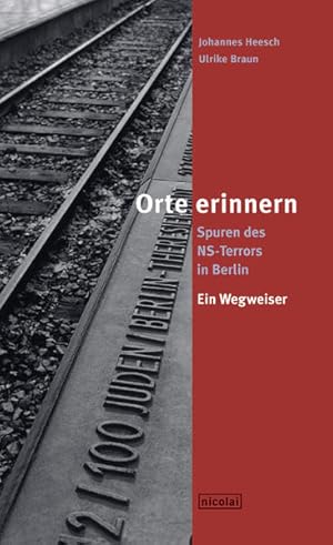 Bild des Verkufers fr Orte erinnern. Spuren des NS-Terrors in Berlin: Ein Wegweiser zum Verkauf von Versandantiquariat Felix Mcke