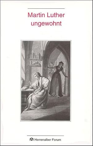 Bild des Verkufers fr Martin Luther ungewohnt (Herrenalber Forum) zum Verkauf von Versandantiquariat Felix Mcke