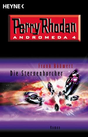 Bild des Verkufers fr Die Sternenhorcher. Perry Rhodan - Andromeda 4. zum Verkauf von Versandantiquariat Felix Mcke