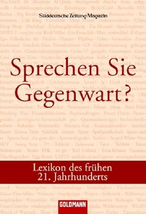 Seller image for Sprechen Sie Gegenwart?: Lexikon des frhen 21. Jahrhunderts for sale by Versandantiquariat Felix Mcke