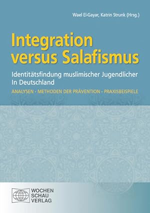 Integration versus Salafismus: Identitätsfindung muslimischer Jugendlicher in Deutschland. Analys...