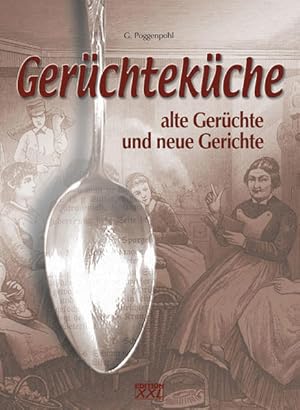 Bild des Verkufers fr Gerchtekche: Alte Gerchte und neue Gerichte zum Verkauf von Versandantiquariat Felix Mcke