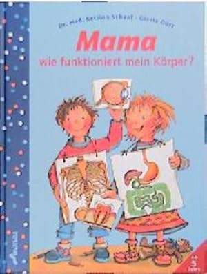 Seller image for Mama, wie funktioniert mein Krper? for sale by Versandantiquariat Felix Mcke