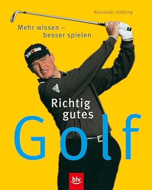 Seller image for Richtig gutes Golf: Mehr wissen - besser spielen for sale by Versandantiquariat Felix Mcke