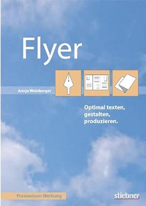 Bild des Verkufers fr Flyer optimal texten, gestalten, produzieren zum Verkauf von Versandantiquariat Felix Mcke
