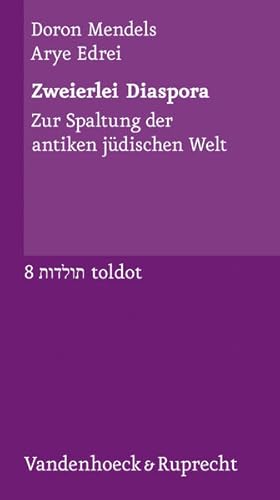 Bild des Verkufers fr Zweierlei Diaspora: Zur Spaltung der antiken jdischen Welt (Toldot: Essays zur jdischen Geschichte und Kultur, Band 8) zum Verkauf von Versandantiquariat Felix Mcke