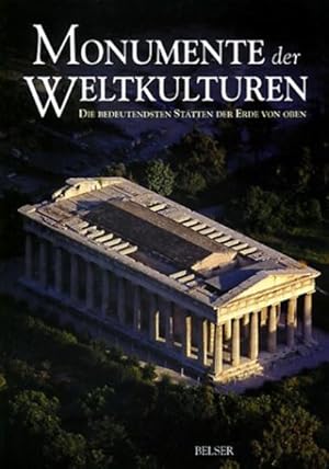 Bild des Verkufers fr Monumente der Weltkulturen: Die bedeutendsten Sttten der Erde von oben zum Verkauf von Versandantiquariat Felix Mcke