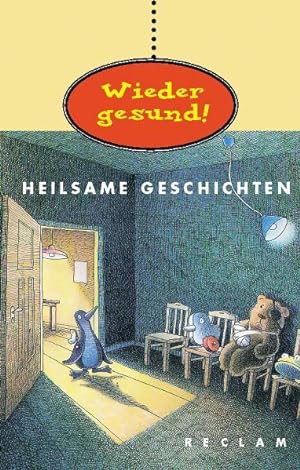 Seller image for Wieder gesund!: Heilsame Geschichten (Reclams Universal-Bibliothek) for sale by Versandantiquariat Felix Mcke