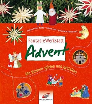 Bild des Verkufers fr Fantasiewerkstatt Advent: Mit Kindern spielen und gestalten zum Verkauf von Versandantiquariat Felix Mcke