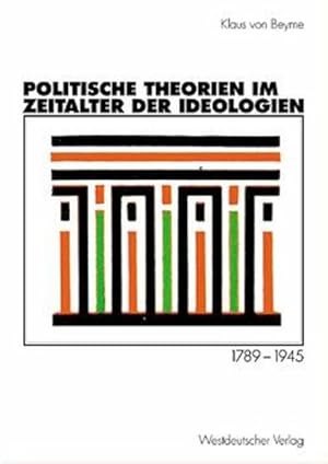 Bild des Verkufers fr Politische Theorien im Zeitalter der Ideologien. 1789 - 1945 zum Verkauf von Versandantiquariat Felix Mcke