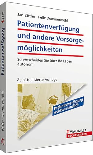 Bild des Verkufers fr Patientenverfgung und andere Vorsorgemglichkeiten: So entscheiden Sie ber Ihr Leben autonom zum Verkauf von Versandantiquariat Felix Mcke