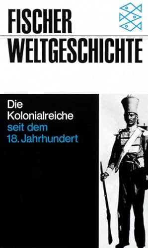 Imagen del vendedor de Fischer Weltgeschichte, Bd.29, Die Kolonialreiche seit dem 18. Jahrhundert a la venta por Versandantiquariat Felix Mcke