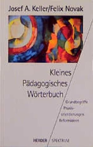 Seller image for Kleines Pdagogisches Wrterbuch. Grundbegriffe. Praxisorientierungen. Reformideen. for sale by Versandantiquariat Felix Mcke