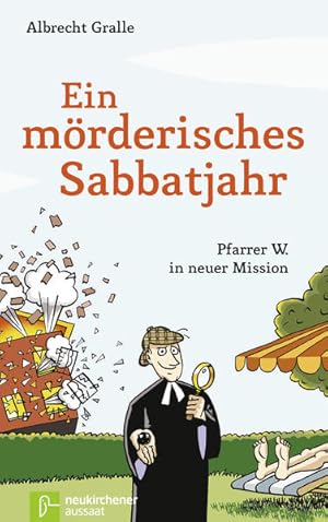 Imagen del vendedor de Ein mrderisches Sabbatjahr: Pfarrer W. in neuer Mission a la venta por Versandantiquariat Felix Mcke