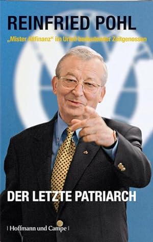 Seller image for Reinfried Pohl - Der letzte Patriarch. Mr. Allfinanz im Urteil bedeutender Zeitgenossen for sale by Versandantiquariat Felix Mcke