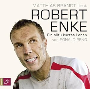 Immagine del venditore per Robert Enke: Ein allzu kurzes Leben venduto da Versandantiquariat Felix Mcke