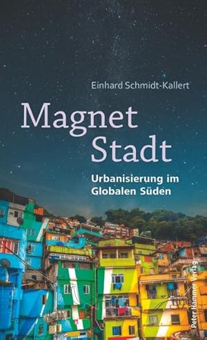 Imagen del vendedor de Magnet Stadt: Urbanisierung im Globalen Sden a la venta por Versandantiquariat Felix Mcke