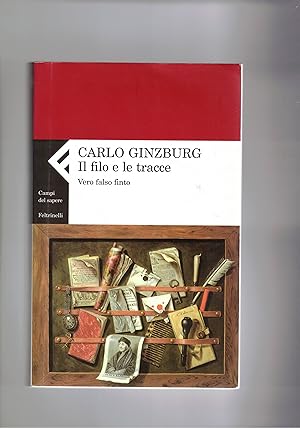 Seller image for Il filo e le tracce. Vero e falso finto. for sale by Libreria Gull