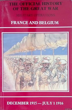 Bild des Verkufers fr The Official History of the Great War. Military Operations: France and Belgium, December 1915 - July 1 1916 zum Verkauf von Klondyke