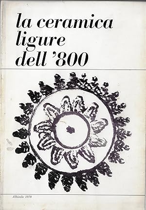 La ceramica ligure dell'800 : catalogo della mostra